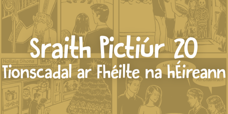 Sraith Pictiúr 20 – Tionscadal ar Fhéilte na hÉireann