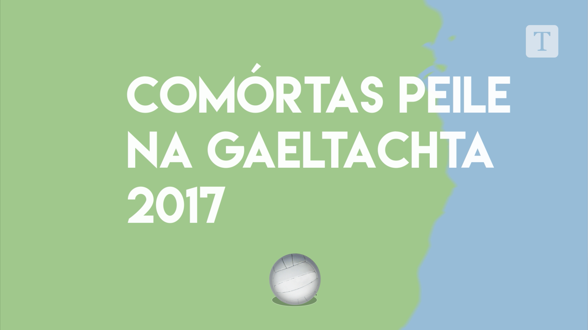 FÍSEÁN: Comórtas Peile na Gaeltachta 2017 – de réir uimhreacha!