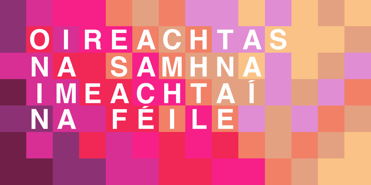 IMEACHTAÍ: Oireachtas na Samhna 2018 – clár na féile