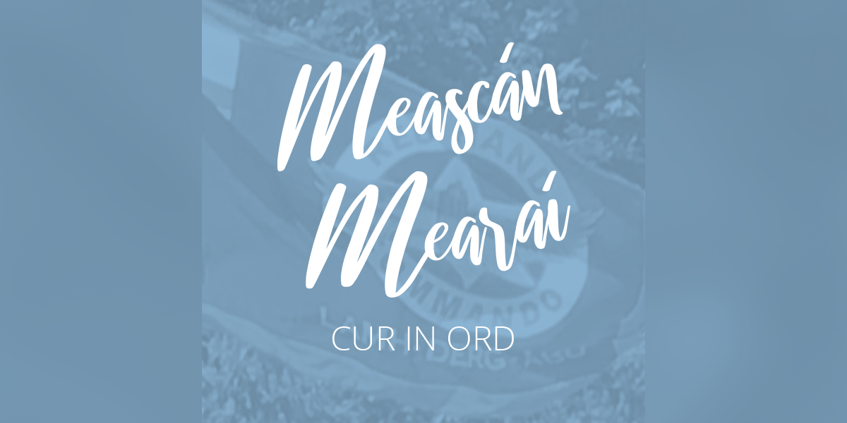 Nua! Meascán Mearaí 4 – Cur in Ord