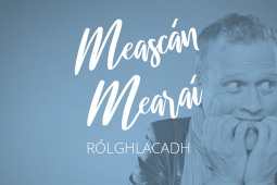 Nua! Meascán Mearaí 8 – Rólghlacadh!