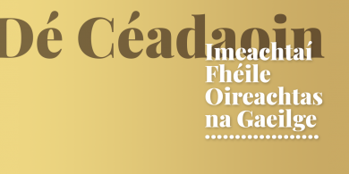 OIREACHTAS 2019: Imeachtaí Fhéile Oireachtas na Gaeilge – Dé Céadaoin