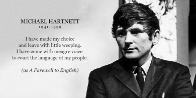 MICHAEL HARTNETT 1941-1999: Agus a chuid filíochta á léamh agam inniu, ní aithním lá aoise uirthi