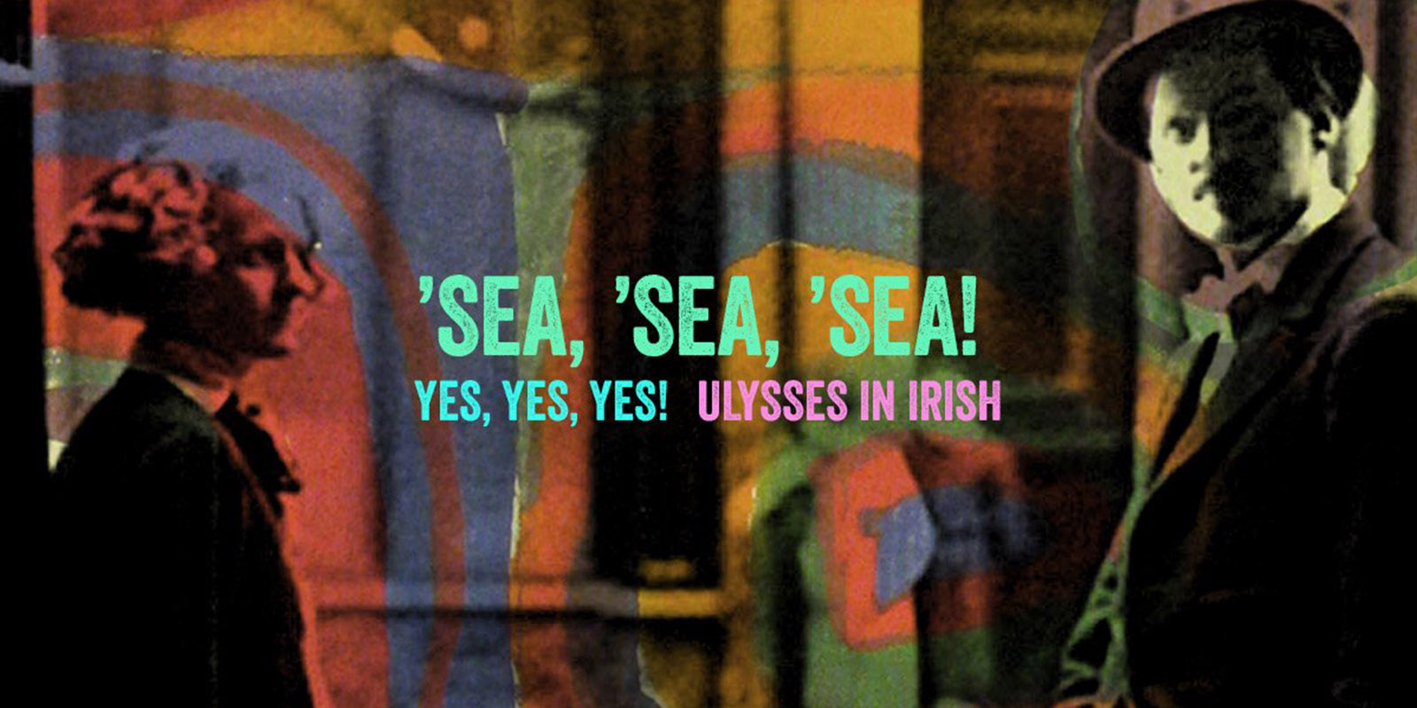 ’Sea, ’Sea,’Sea …- Ulysses as Gaeilge ag IMRAM