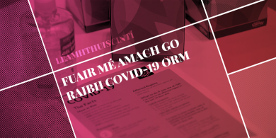 LÉAMHTHUISCINT: ‘Fuair mé amach Dé hAoine seo caite go raibh Covid-19 orm’