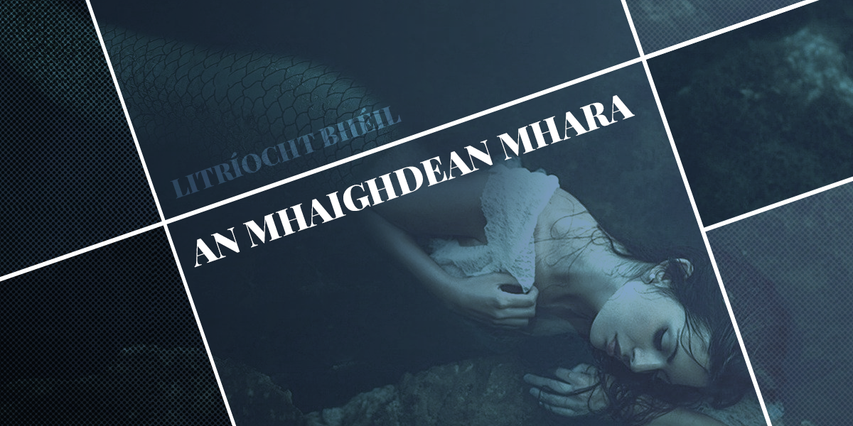 LITRÍOCHT BHÉIL: An Mhaighdean Mhara