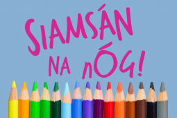SIAMSÁN NA nÓG: Seo bealach leis an Oireachtas a chéiliúradh sa mbaile!
