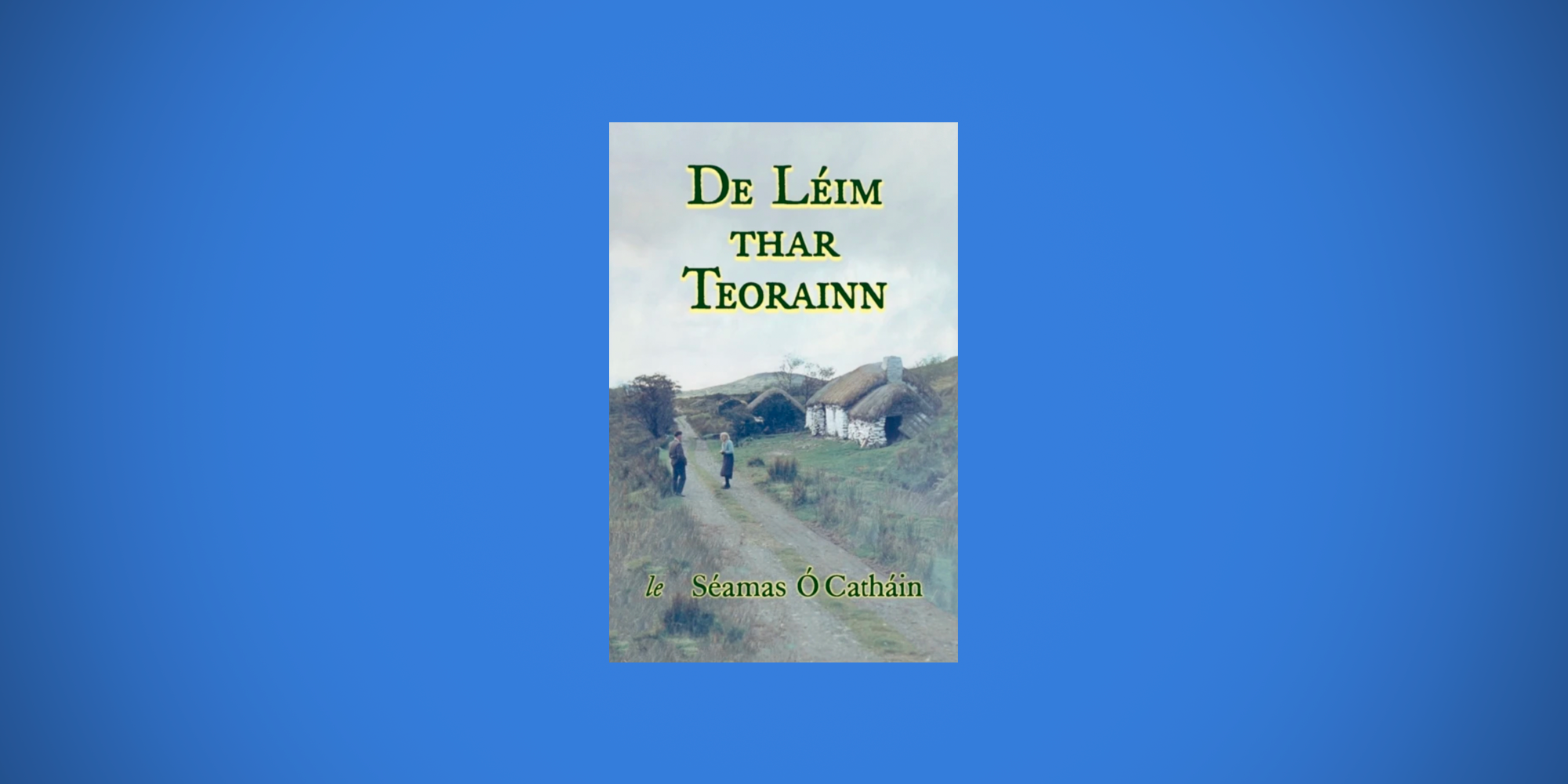 Is annamh agus is fíorannamh a scríobhann scoláire Gaeilge a dhírbheathaisnéis…