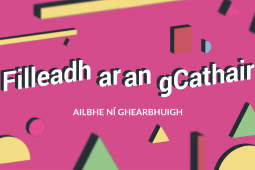 FILÍOCHT: Filleadh ar an gCathair le Ailbhe Ní Ghearbhuigh
