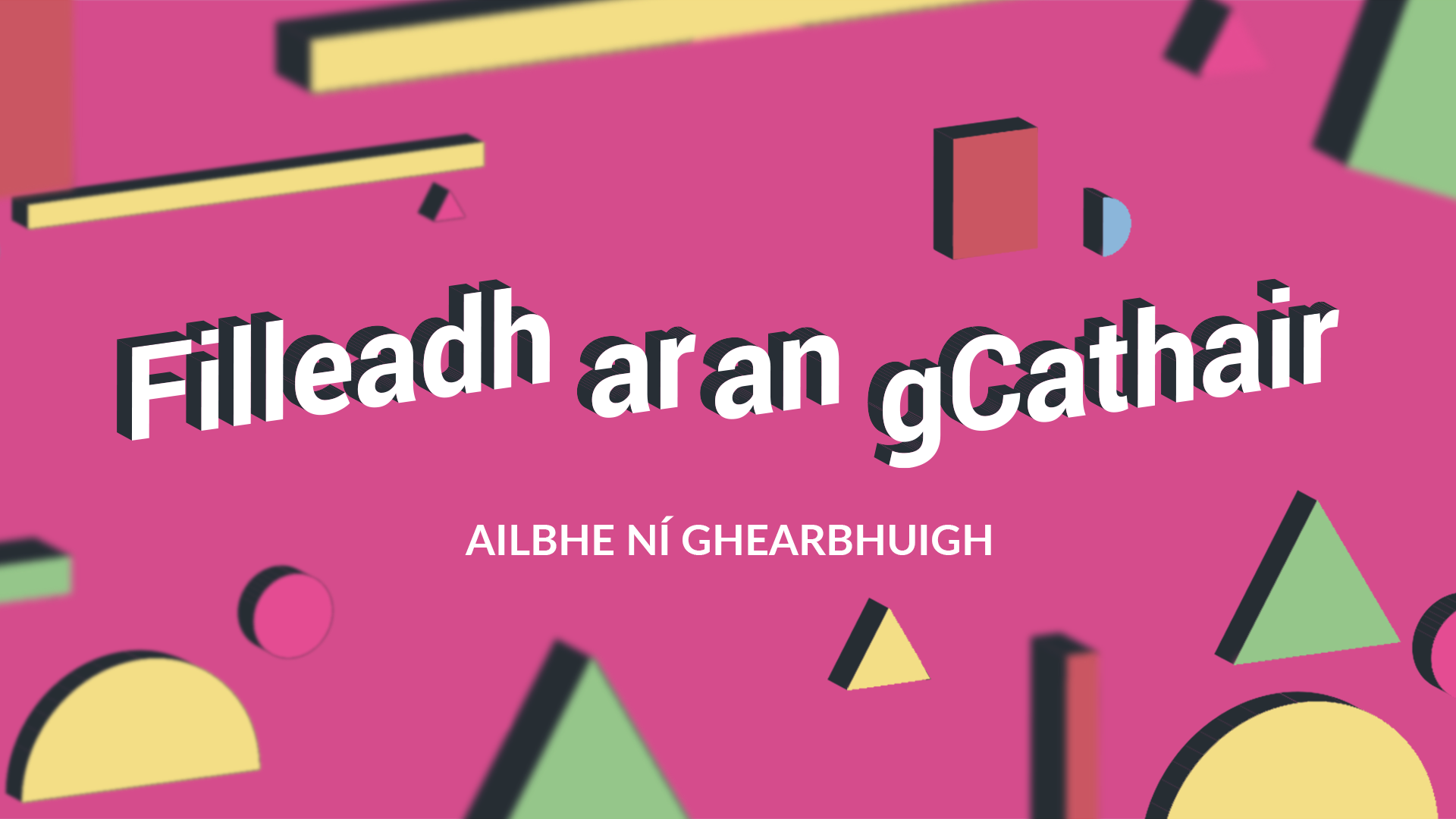FILÍOCHT: Filleadh ar an gCathair le Ailbhe Ní Ghearbhuigh