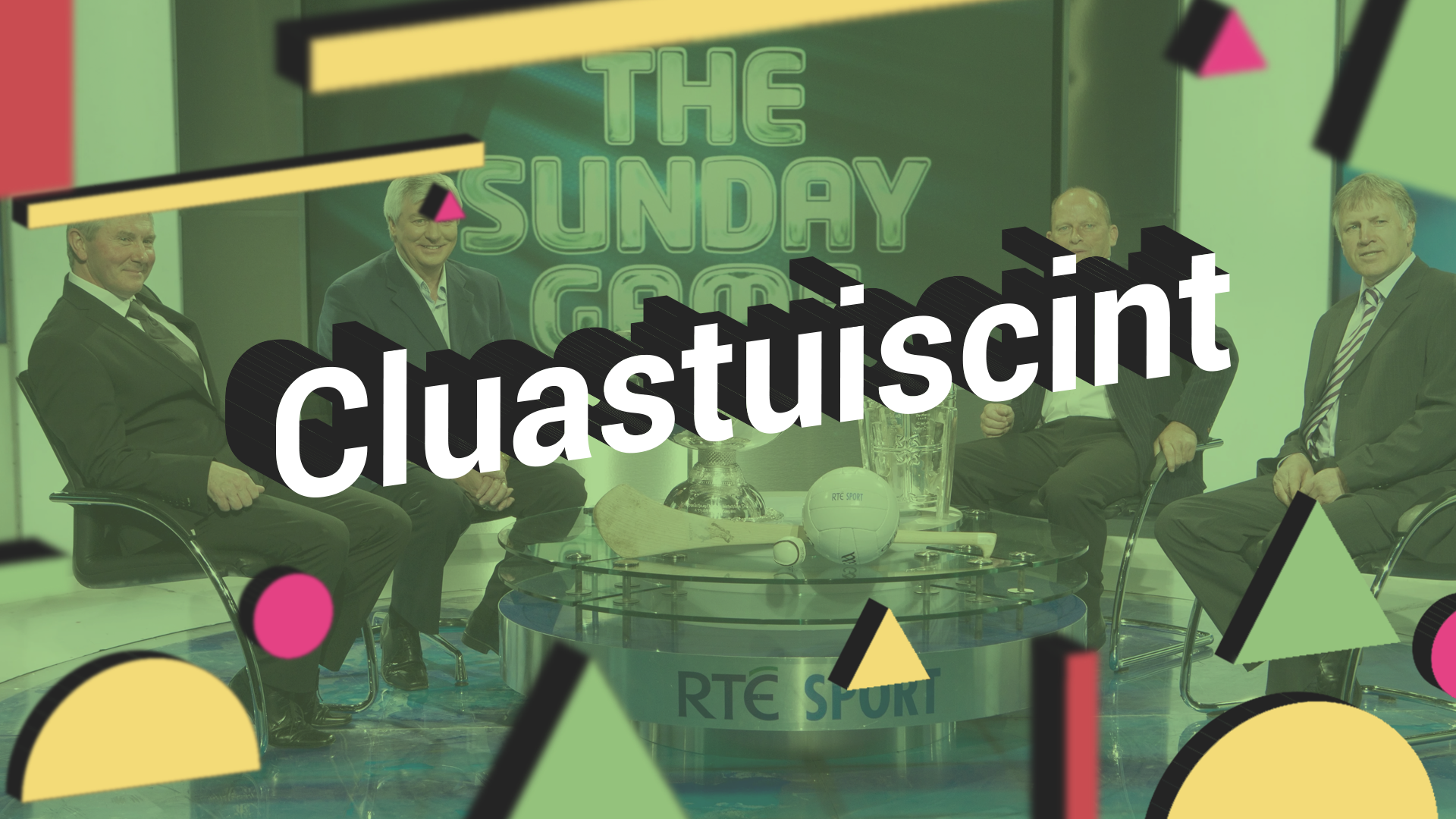 CLUASTUISCINT: An bhfuil uair na cinniúna buailte le The Sunday Game