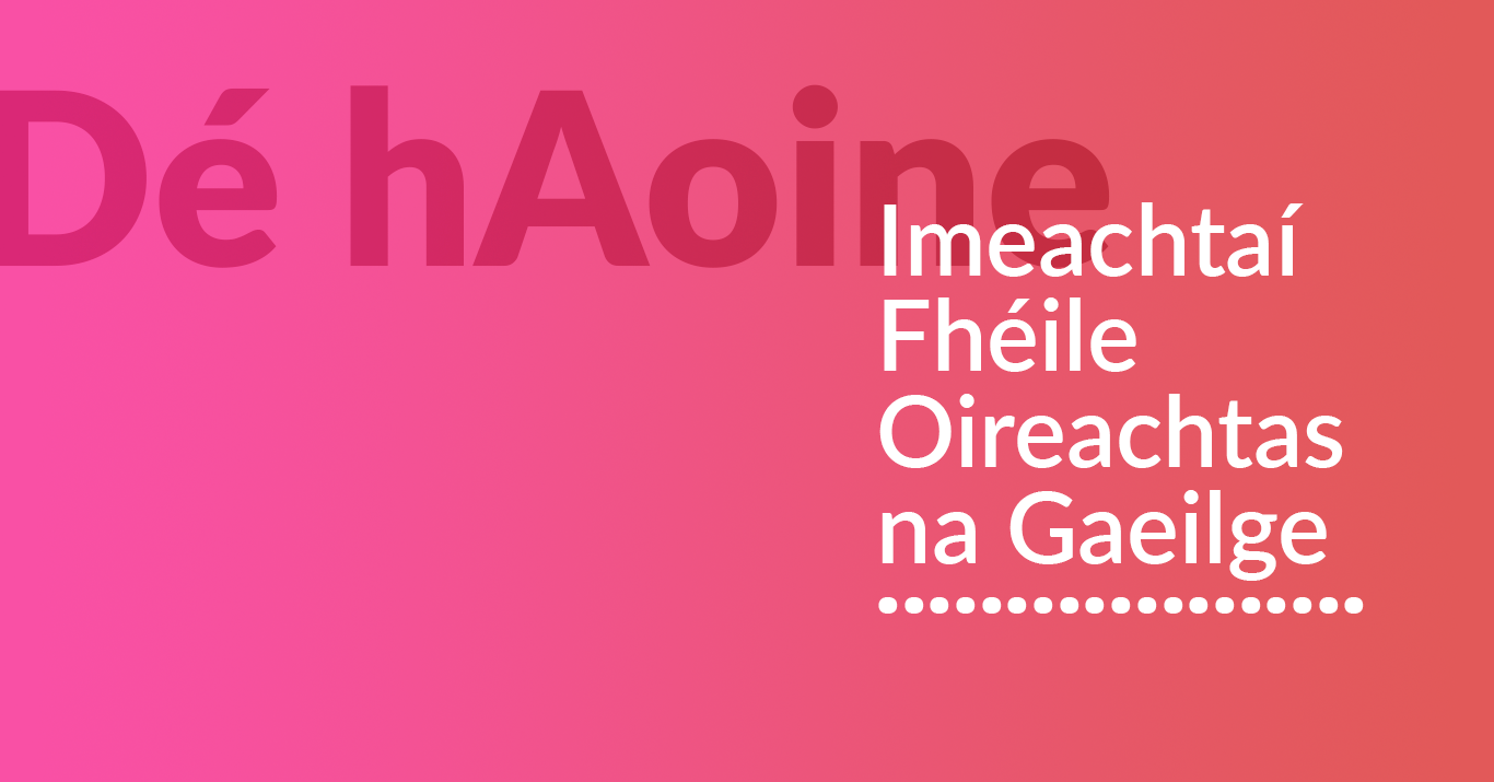 OIREACHTAS 2022: Imeachtaí Fhéile Oireachtas na Gaeilge – Dé hAoine