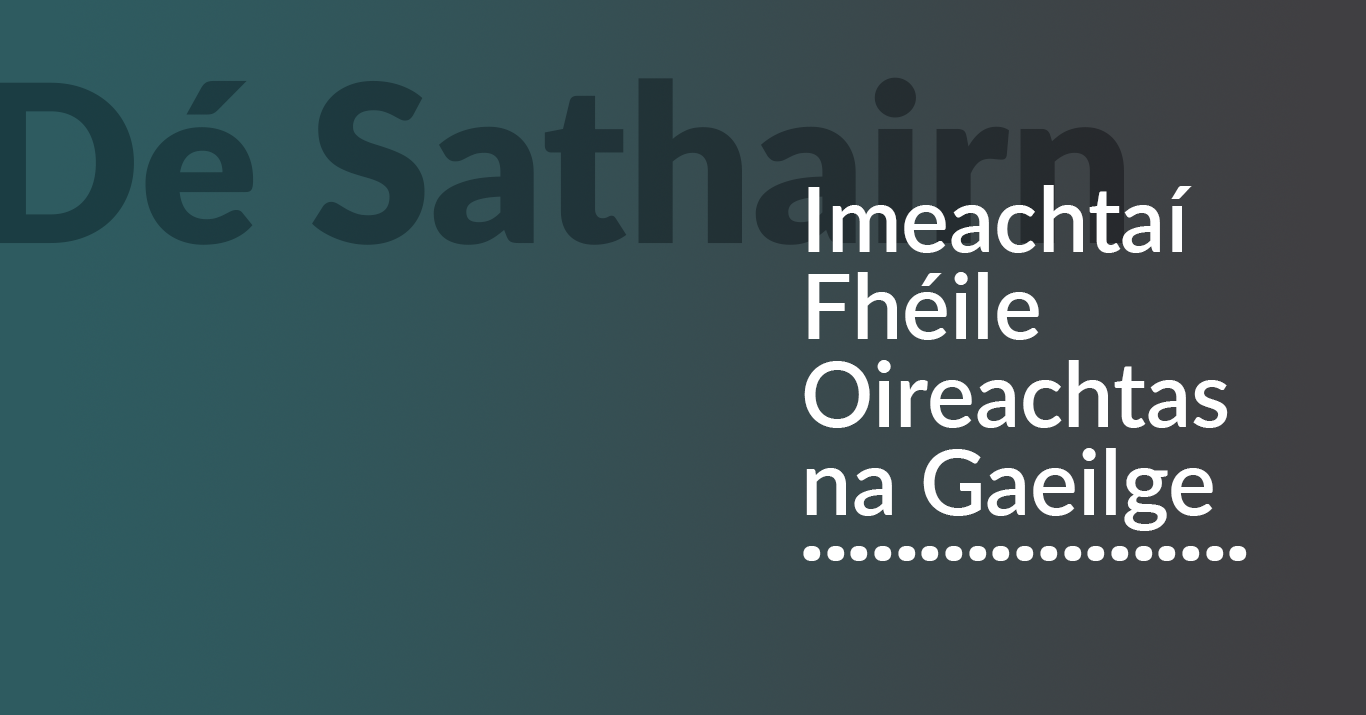 OIREACHTAS 2022: Imeachtaí Fhéile Oireachtas na Gaeilge – Dé Sathairn