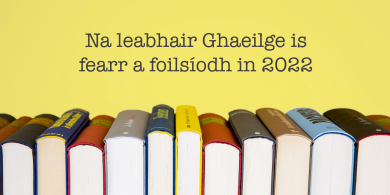 Na leabhair Ghaeilge is fearr a foilsíodh in 2022