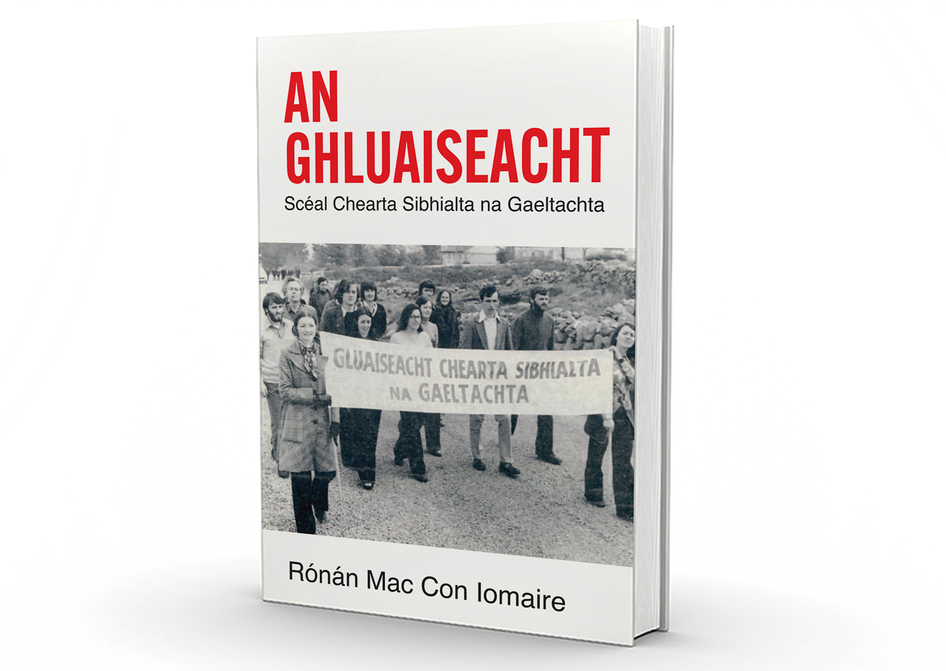 Cuntas ar stair na gcearta sibhialta Gaeltachta atá dea-scríofa lán eachtraí spéisiúla agus barrúla