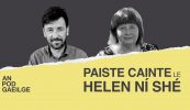 ‘Paiste Cainte le Helen Ní Shé’ – sraith nua agallamh ó Tuairisc