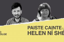 ‘Paiste Cainte le Helen Ní Shé’ – sraith nua agallamh ó Tuairisc