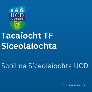 UCD Tacaíocht TF Síceolaíochta 300 0925