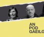 AN POD GAEILGE: ‘Send the fool further’ – An Ghaeilge, an rialtas agus Catherine Connolly