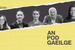 AN POD GAEILGE BEO: ‘Cá bhfuil an masla i labhairt na Gaeilge?’  – eagrán speisialta beo ó Bhéal Feirste