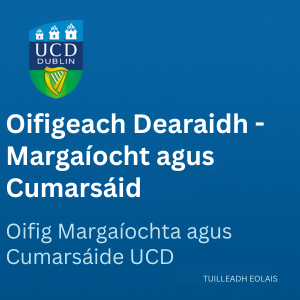 UCD Oifigeach Dearaidh - Margaíocht agus Cumarsáid 300 1125