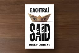 Ionracas agus caolchúis ag baint le láimhseáil chás an imircigh in ‘Eachtraí Saíd’