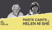 Paiste cainte ag Helen Ní Shé le Lailli Lamb: ‘Feictear dom go bhfuil mé fós seasca’ – saol iníon ‘Lambín na féasóige’ faoi spéartha fairsinge Chonamara