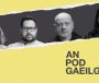 AN POD GAEILGE: 100 lá Catherine Connolly, Éire in aghaidh Iosrael agus Micheál Martin agus an Ghaeilge