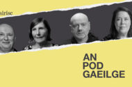 AN POD GAEILGE: ‘Ní fíorghaelachas ná ardnósachas é, tá ciall ag brath ar na rudaí seo’ –  tábhacht cheartúsáid na Gaeilge