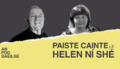 AN POD GAEILGE: Paiste cainte ag Helen Ní Shé le John Deairbe Ó Flatharta: ‘Nuair a bhí mé trí lá d’aois tugadh amach ar an mbád mé le mé a bhaisteadh’