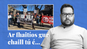 FÍSEÁN: Ar fhaitíos gur chaill tú é… cuid de scéalta na seachtaine seo ar Tuairisc