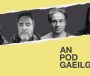 AN POD GAEILGE: ‘Tá rud éigin speisialta faoi Chorca Dhuibhne don duine a mbeadh spéis aige a bheith amuigh faoin aer’