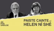 AN POD GAEILGE: Paiste Cainte ag Helen Ní Shé le Pádraig Ó Macháin – turas trí gheataí na lámhscríbhinní le Tomás Ó hIcí…