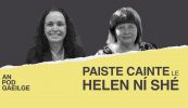AN POD GAEILGE: Paiste cainte ag Helen Ní Sé le Phil Ní Sheaghdha: ‘Aon duine atá ag obair a bhfuil rud le rá acu ba chóir an ceart sin a bheith acu’