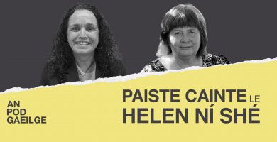 AN POD GAEILGE: Paiste cainte ag Helen Ní Sé le Phil Ní Sheaghdha: ‘Aon duine atá ag obair a bhfuil rud le rá acu ba chóir an ceart sin a bheith acu’