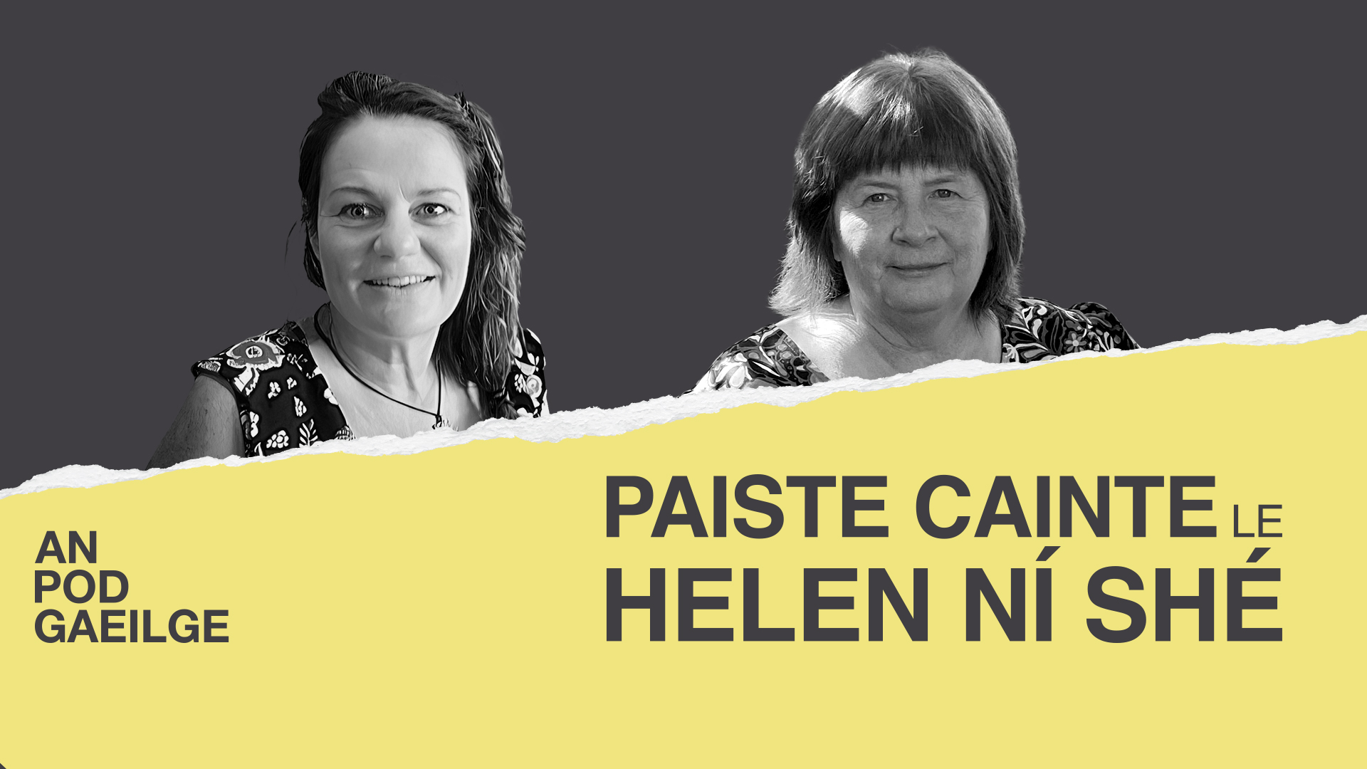 Paiste cainte ag Helen Ní Shé le Róisín Ní Chionnfhaolaidh: ‘Is dóigh liom go mbeadh an saol an-leadránach ar fad gan ealaíontóirí’