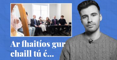 FÍSEÁN: Ar fhaitíos gur chaill tú é… cuid de scéalta na seachtaine seo ar Tuairisc