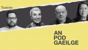 AN POD GAEILGE: An cuma le muintir na Gaeltachta agus aontachtaithe an Tuaiscirt faoi áit na Gaeilge sa phlé faoi ‘Éire Aontaithe’?