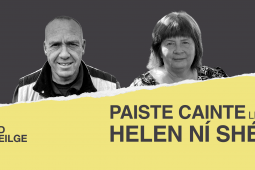Paiste cainte ag Helen Ní Shé le…Ciarán Feiritéar: ‘Cheannaíos ‘Tomás’ ag auction i Sasana, agus níor dhein sé faic riamh dom!’