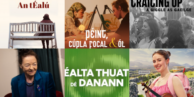 CULTÚR: Scéalta Thuatha Dé Danann, An tÉalú i nGaillimh, Saoirse sa Taibhdhearc, Siúlóid Ghaeilge ar Lá Bloom