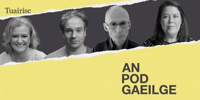 AN POD GAEILGE: ‘Cuirtear cluasáin ar dhaltaí sa rang Gaeilge ar eagla go gcloisfidh siad í’