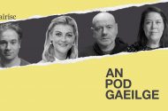 AN POD GAEILGE: ‘Ba cheart don rialtas cárta na huachtaránachta a imirt ar son Gaeilge’