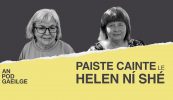 AN POD GAEILGE: Paiste cainte ag Helen Ní Shé le…Nóra Uí Chuinn: ‘Mise a chaitheadh an press release a thabhairt síos go Number 10’