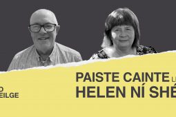 AN POD GAEILGE: ‘Paiste cainte ag Helen Ní Shé…le Simon Ó Cíobháin: Ó leathadh pairifín ar urlár Hall na Muirí go faire lucht smuigleála ola ar an teorainn…
