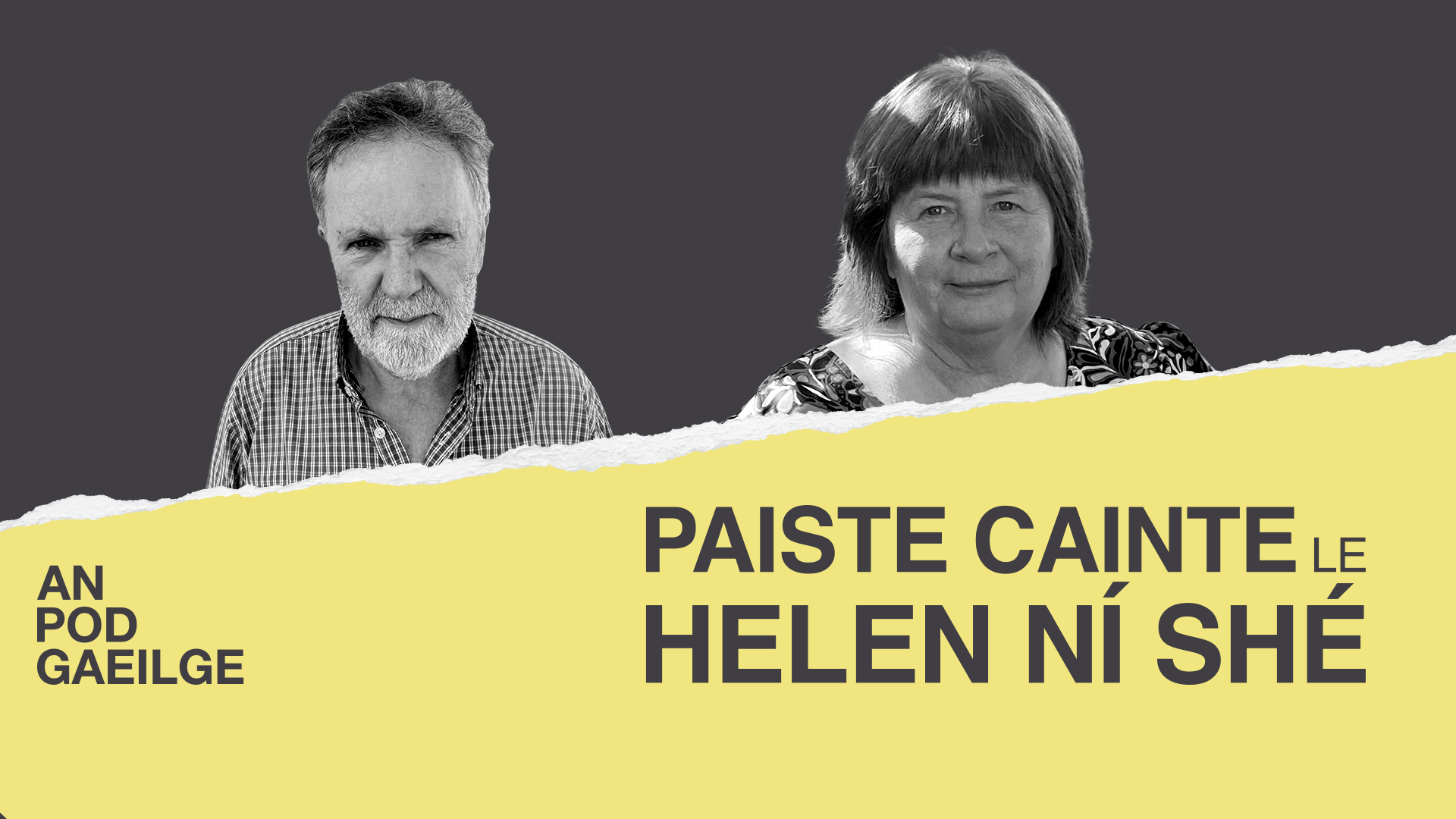 AN POD GAEILGE: Paiste cainte ag Helen Ní Shé le Tadhg Ó Maoileoin…’Tá na hoisrí ag fáil bháis agus níl aon fhreagra againn go fóill’