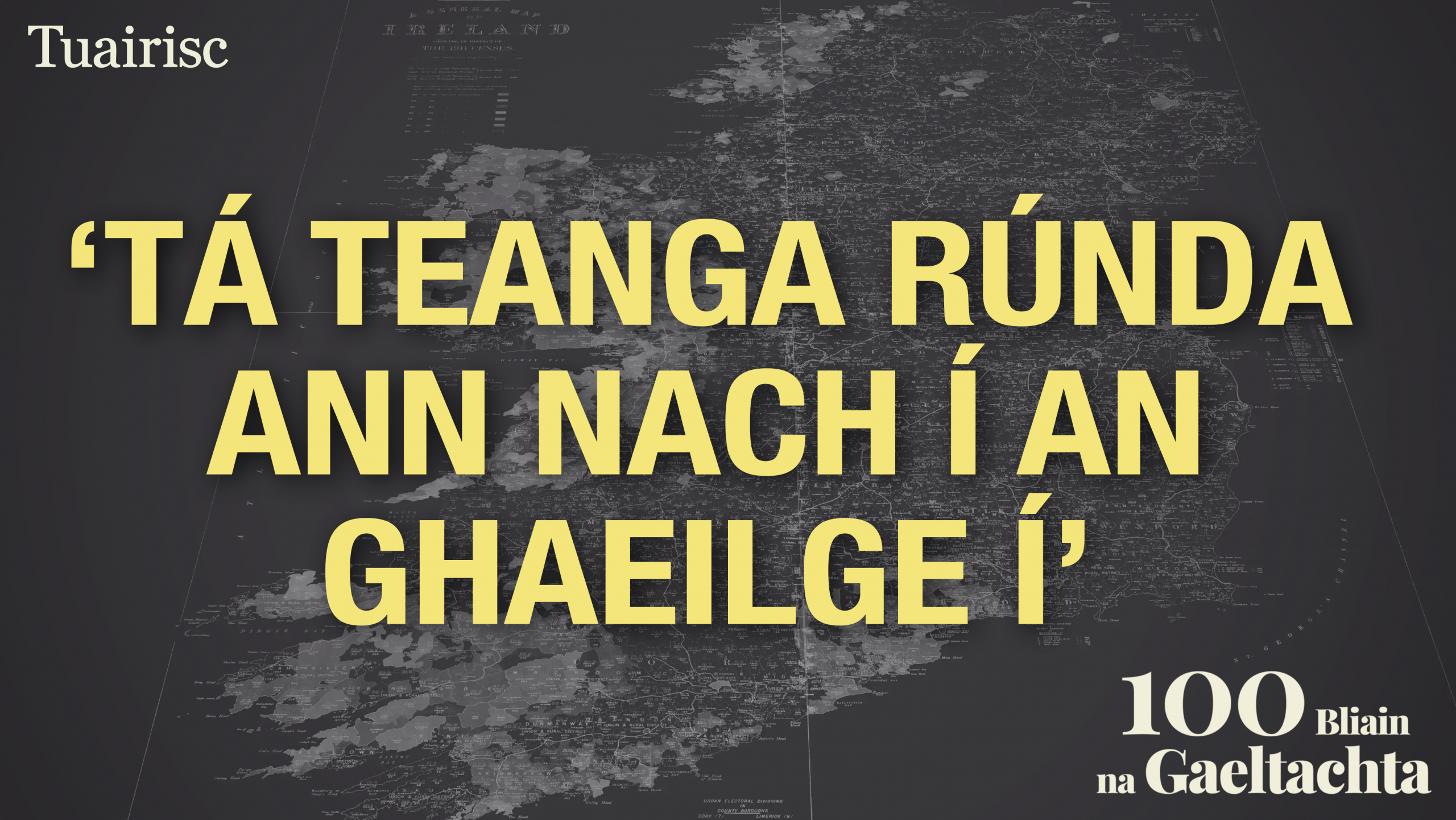 SCANNÁN: ‘Tá teanga rúnda ann nach í an Ghaeilge í’ – 100 Bliain na Gaeltachta, sraith nua físeán ó Tuairisc