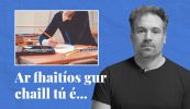 FÍSEÁN: Ar fhaitíos gur chaill tú é… cuid de scéalta na seachtaine seo ar Tuairisc