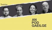 PODCHRAOLADH: ‘Níl a fhios agam cá bhfuil muid a’ gabháil’ – tá An Pod Gaeilge ar ais