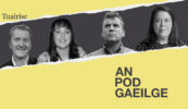 AN POD GAEILGE: ‘Bhí Gaeilge ag achan duine, cheap mé go raibh stróc buailte orm!’ – Oireachtas na Samhna linn arís