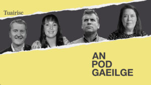 AN POD GAEILGE: ‘Bhí Gaeilge ag achan duine, cheap mé go raibh stróc buailte orm!’ – Oireachtas na Samhna linn arís